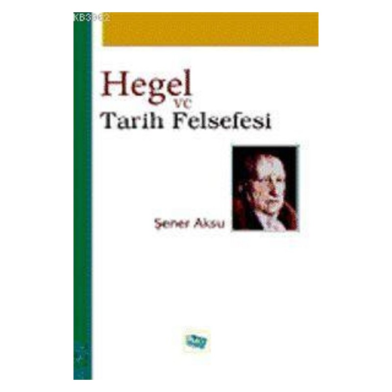 Hegel Ve Tarih Felsefesi Hegel Ve Tarih Felsefesi