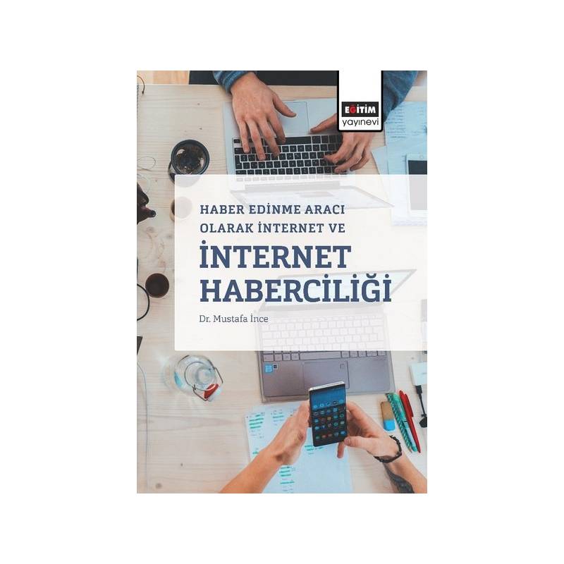 Haber Edinme Aracı Olarak İnternet Ve İnternet Haberciliği