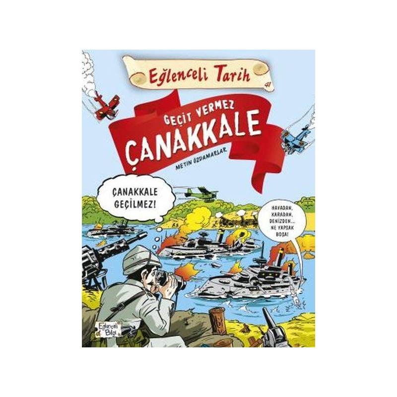 Geçit Vermez Çanakkale Eğlenceli Tarih