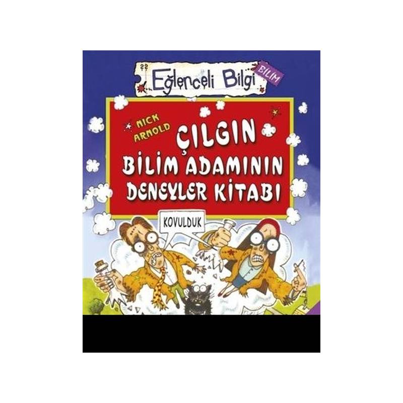 Eğlenceli Bilgi Bilim 51 Çılgın Bilim Adamının Deney Kitabı