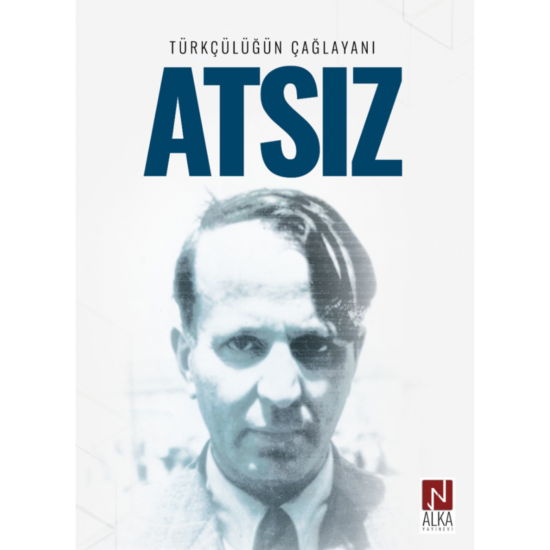 Türkçülüğün Çağlayanı Atsız