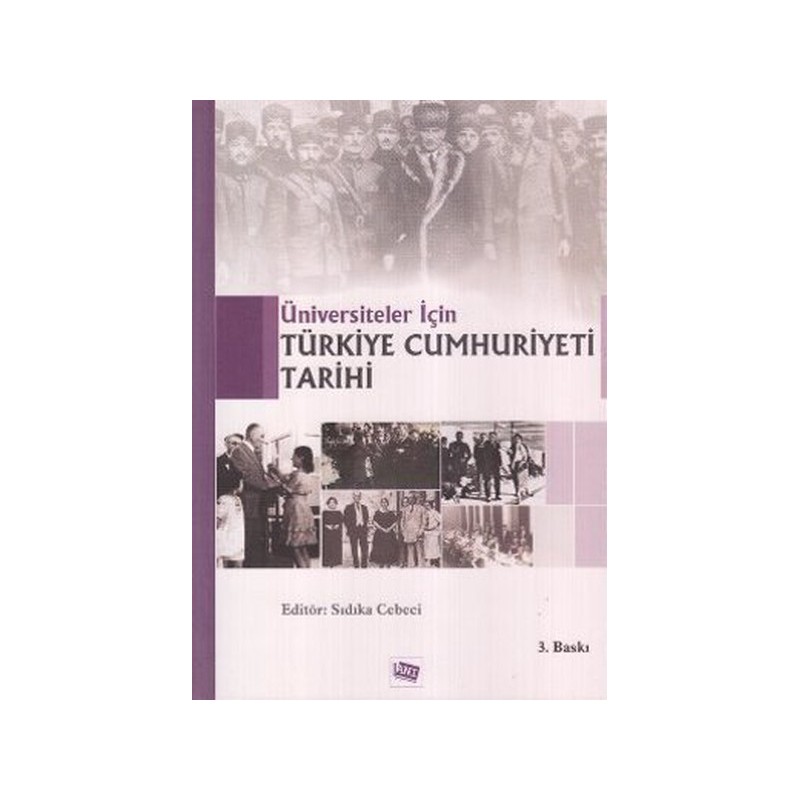 Üniversiteler İçin Türkiye Cumhuriyeti Tarihi Üniversiteler İçin Türkiye Cumhuriyeti Tarihi