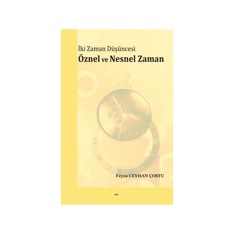 İki Zaman Düşüncesi Öznel Ve Nesnel Zaman