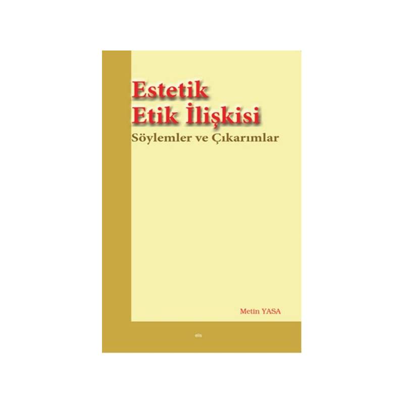 Estetik Etik İlişkisi Söylemler Ve Çıkarımlar