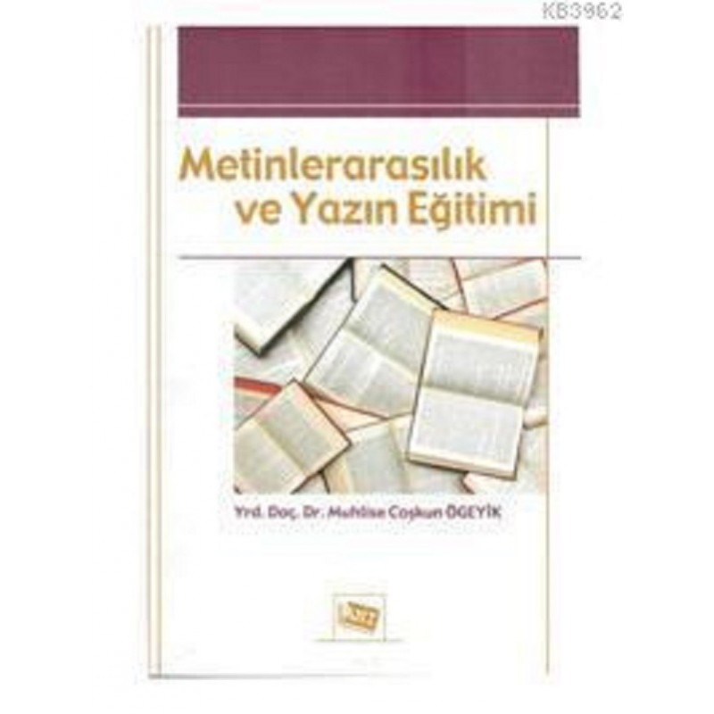 Metinlerarasılık Ve Yazın Eğitimi Metinlerarasılık Ve Yazın Eğitimi