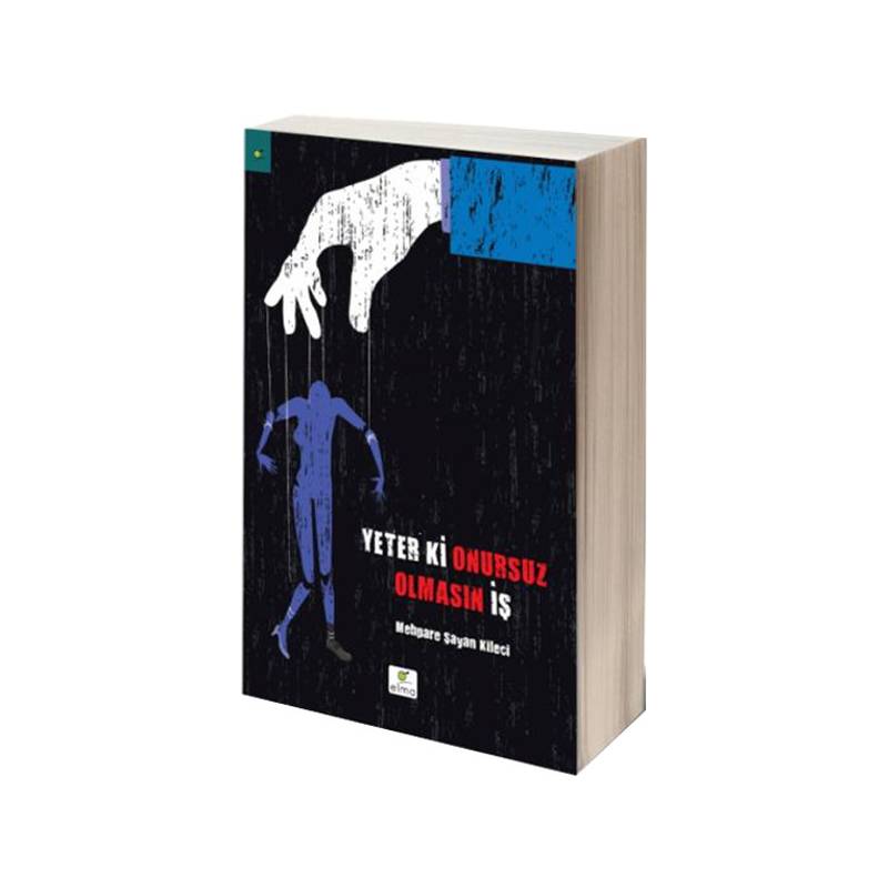 Yeter Ki Onursuz Olmasın İş