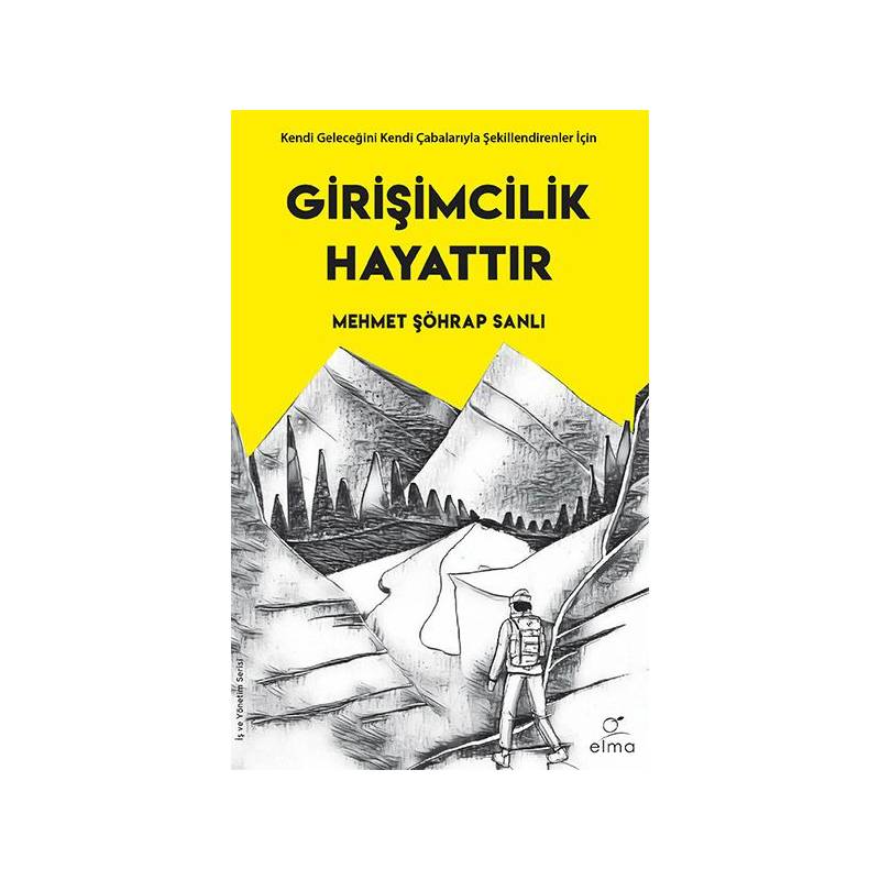 Girişimcilik Hayattır Kendi Geleceğini Kendi Çabalarıyla Şekillendirenler İçin