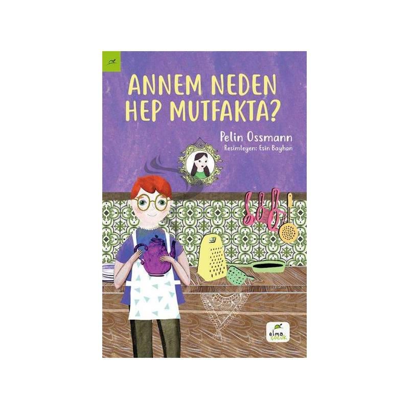 Annem Neden Hep Mutfakta