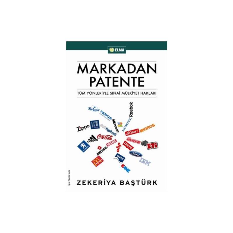Markadan Patente Tüm Yönleriyle Sınai Mülkiyet Hakları
