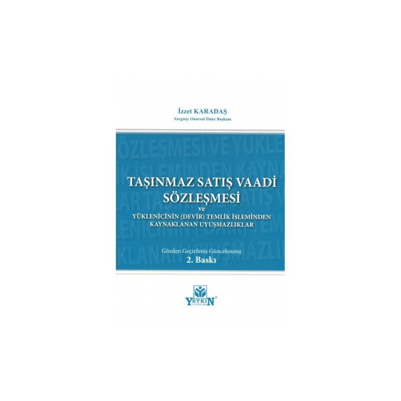 Taşınmaz Satış Vaadi Sözleşmesi Ve Yüklenicinin (Devir) Temliki İşleminden Kaynaklanan Uyuşmazlıklar