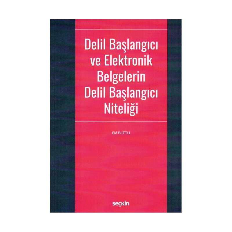 Delil Başlangıcı Ve Elektronik Belgelerin Delil Başlangıcı Niteliği