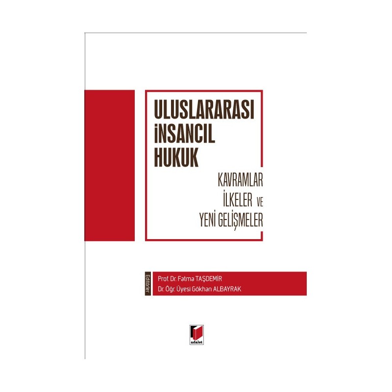 Uluslararası İnsancıl Hukuk Kavramlar İlkeler Ve Yeni Gelişmeler