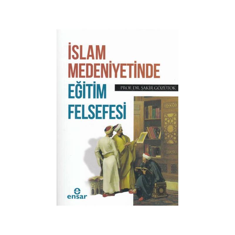 İslam Medeniyetinde Eğitim Felsefesi