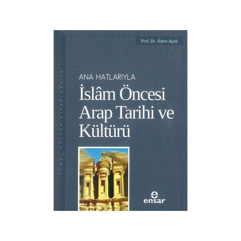 Anahatlarıyla İslam Öncesi Arap Tarihi Ve Kültürü