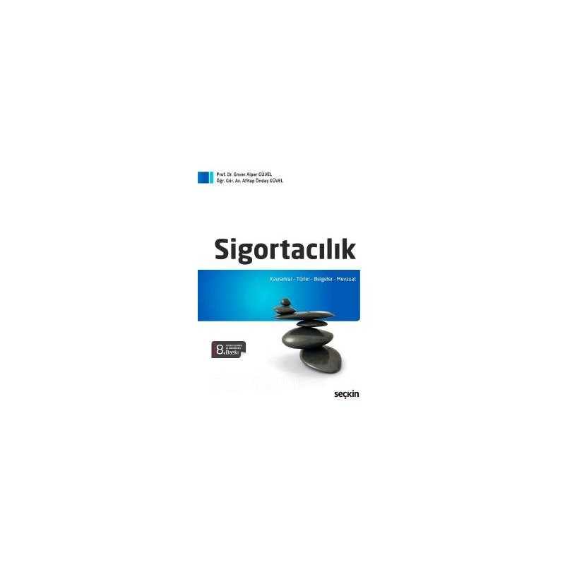 Sigortacılık Kavramlar – Türler – Belgeler – Mevzuat