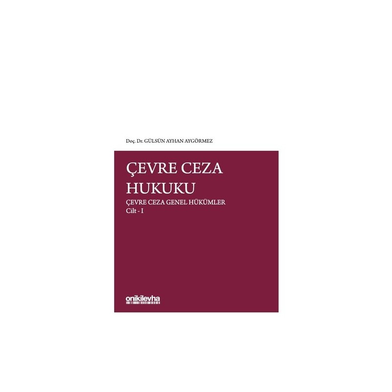 Çevre Ceza Hukuku Çevre Ceza Genel Hükümler Cilt I