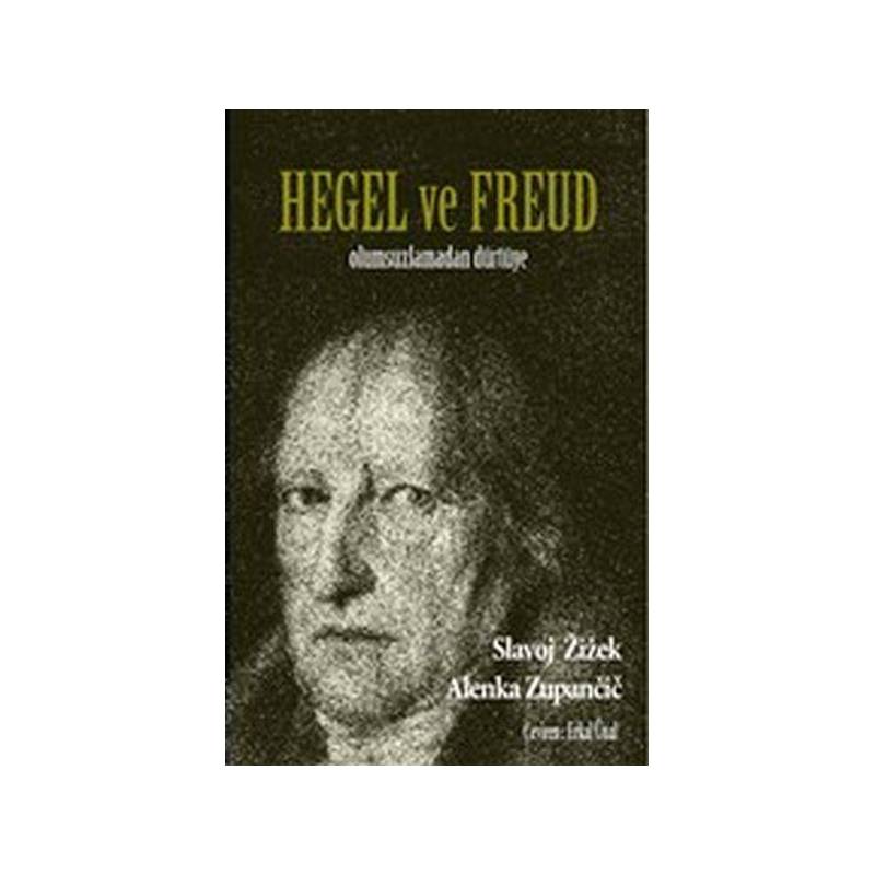 Hegel Ve Freud Olumsuzlamadan Dürtüye