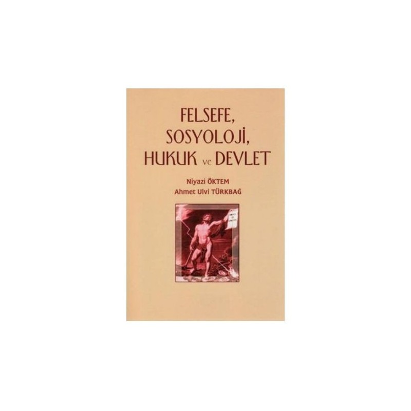 Felsefe, Sosyoloji, Hukuk Ve Devlet Felsefe, Sosyoloji, Hukuk Ve Devlet