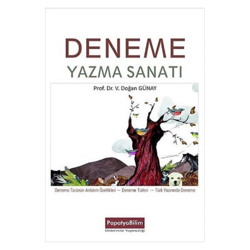 Deneme Yazma Sanatı / Deneme Türünün Anlam Özellikleri - Deneme Türleri - Türk Yazınında Deneme