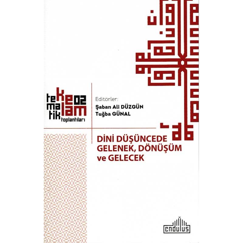 Dini Düşüncede Gelenek, Dönüşüm Ve Gelecek