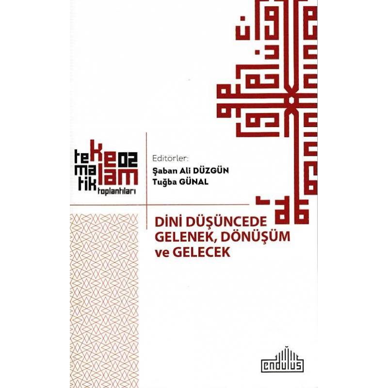 Dini Düşüncede Gelenek, Dönüşüm Ve Gelecek