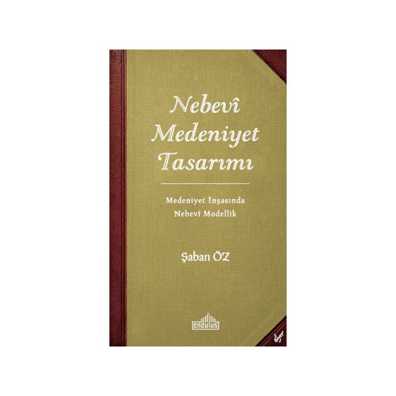 Nebevi Medeniyet Tasarımı Medeniyet İnşasında Nebevi Modellik