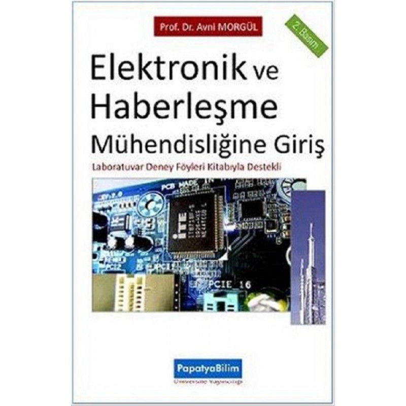 Elektronik Ve Haberleşme Mühendisliğine Giriş / Labaratuvar Deney Föyleri Kitabıyla Destekli