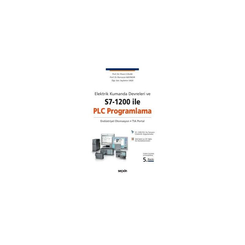 Elektrik Kumanda Devreleri Ve S7–1200 Ile Plc Programlama Endüstriyel Otomasyon – Tia Portal