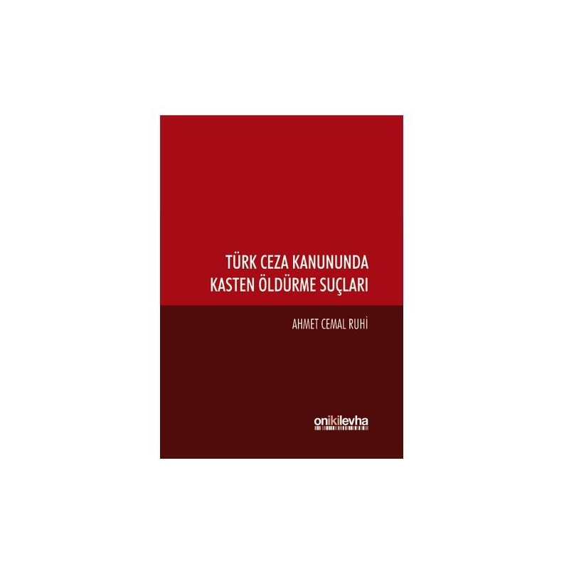 Türk Ceza Kanununda Kasten Öldürme Suçları Türk Ceza Kanununda Kasten Öldürme Suçları