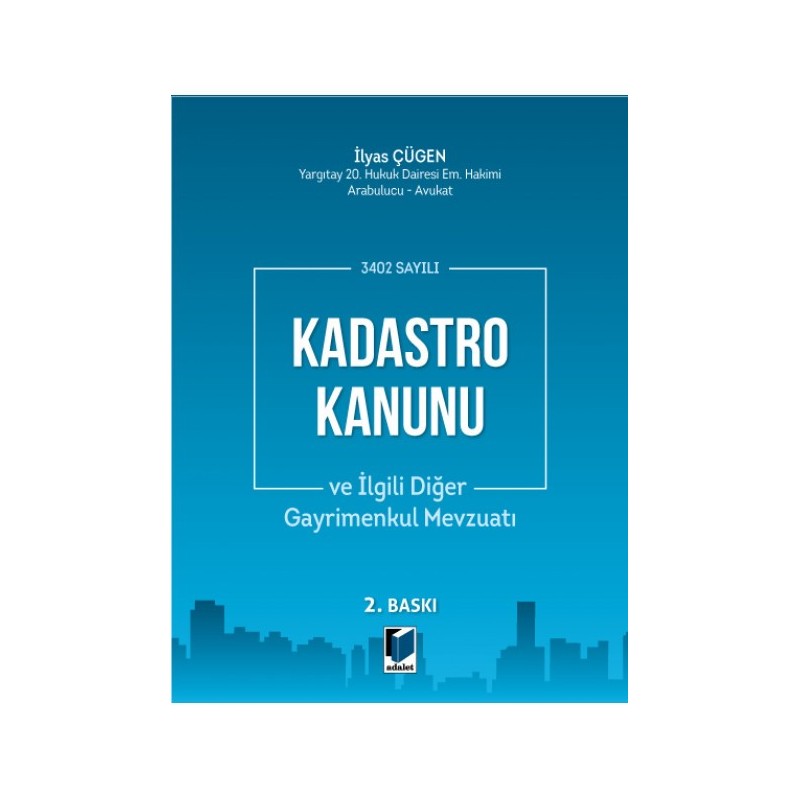 3402 Sayılı Kadastro Kanunu Ve İlgili Diğer Gayrimenkul Mevzuatı 3402 Sayılı Kadastro Kanunu Ve İlgili Diğer Gayrimenkul Mevzuatı