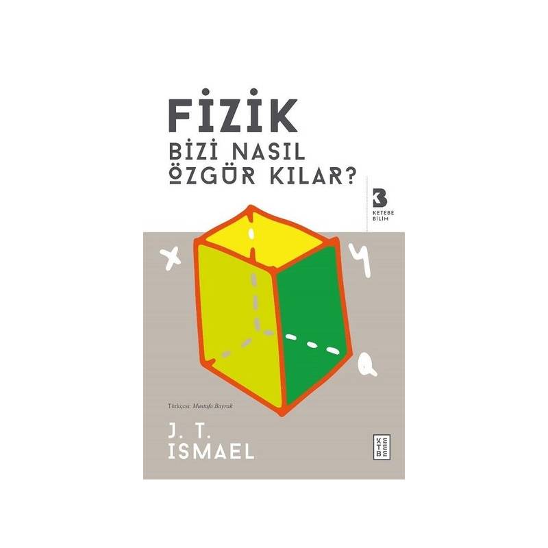 Fizik Bizi Nasıl Özgür Kılar?