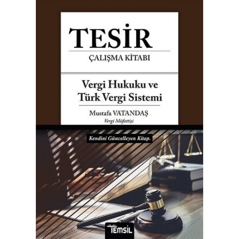 Vergi Hukuku Ve Türk Vergi Sistemi / Tesir Çalışma Kitabı Vergi Hukuku Ve Türk Vergi Sistemi / Tesir Çalışma Kitabı
