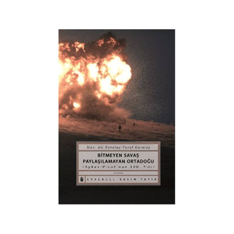 Bitmeyen Savaş Paylaşılamayan Ortadoğu