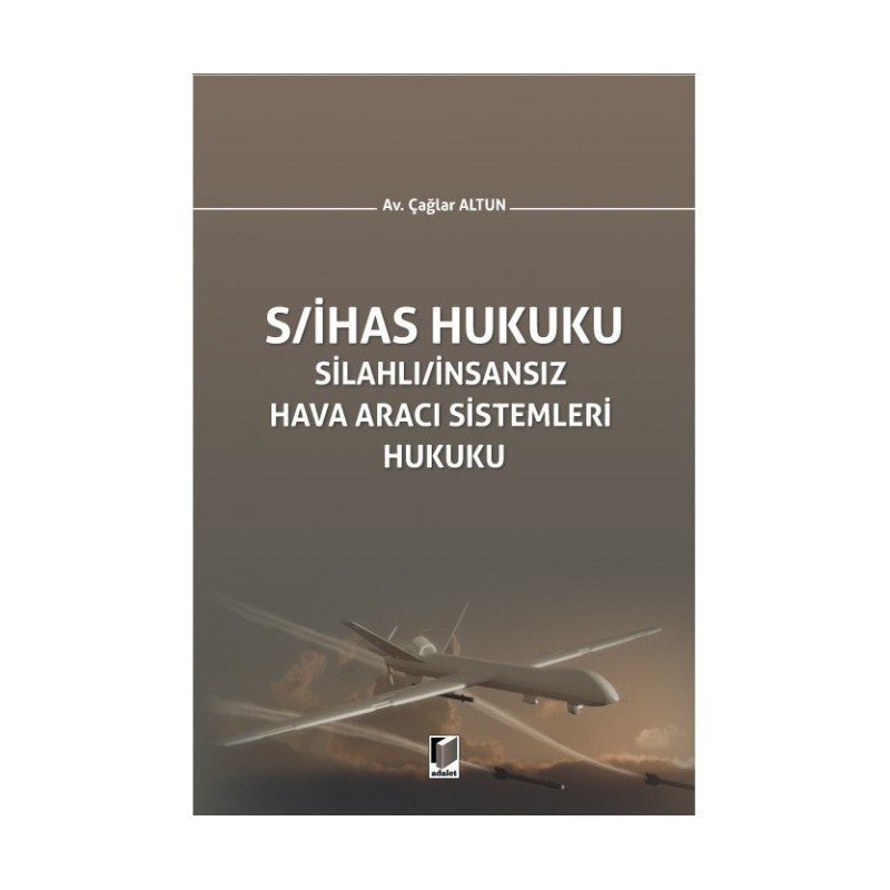 Silahlı/insansız Hava Aracı Sistemleri Hukuku (S/ihas Hukuku)