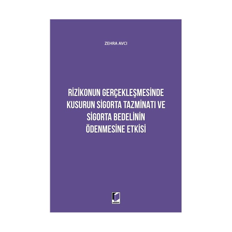 Rizikonun Gerçekleşmesinde Kusurun Sigorta Tazminatı Ve Sigorta Bedelinin Ödenmesine Etkisi Fiyatı Rizikonun Gerçekleşmesinde Kusurun Sigorta Tazminatı Ve Sigorta Bedelinin Ödenmesine Etkisi Fiyatı