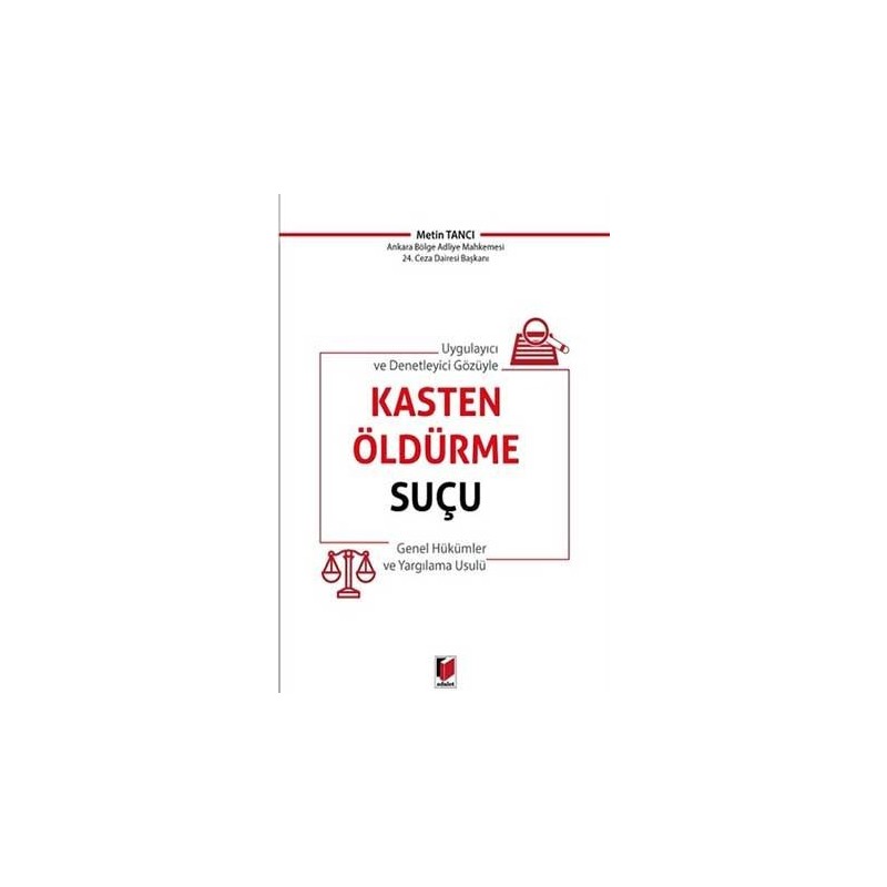 Uygulayıcı Ve Denetleyici Gözüyle Kasten Öldürme Suçu Uygulayıcı Ve Denetleyici Gözüyle Kasten Öldürme Suçu