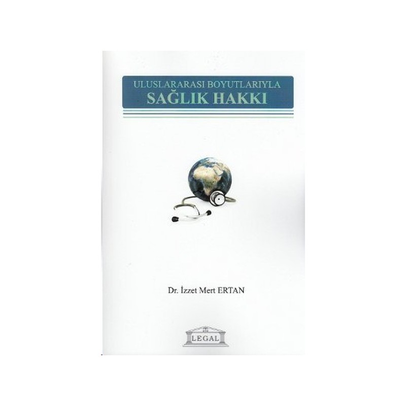 Uluslararası Boyutlarıyla Sağlık Hakkı Uluslararası Boyutlarıyla Sağlık Hakkı