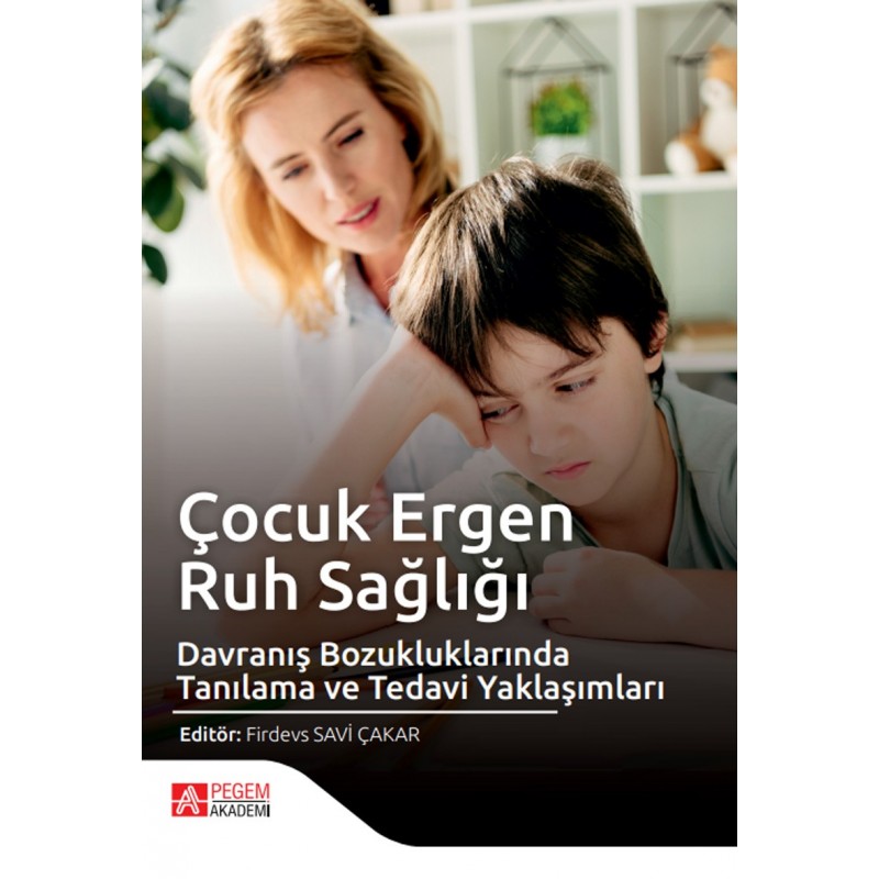 Çocuk Ve Ergen Ruh Sağlığı Davranış Bozukluklarında Tanılama Ve Tedavi Yaklaşımları