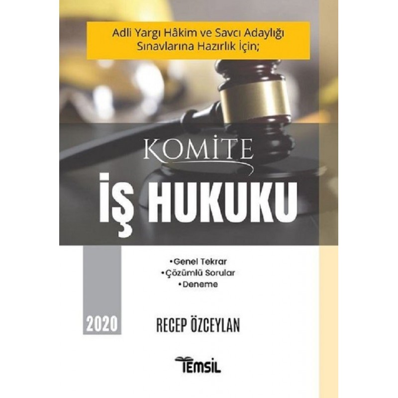 Komite İş Hukuku / Adli Yargı Hakim Ve Savcı Adaylığı Sınavlarına Hazırlık İçin 2020 Komite İş Hukuku / Adli Yargı Hakim Ve Savcı Adaylığı Sınavlarına Hazırlık İçin 2020