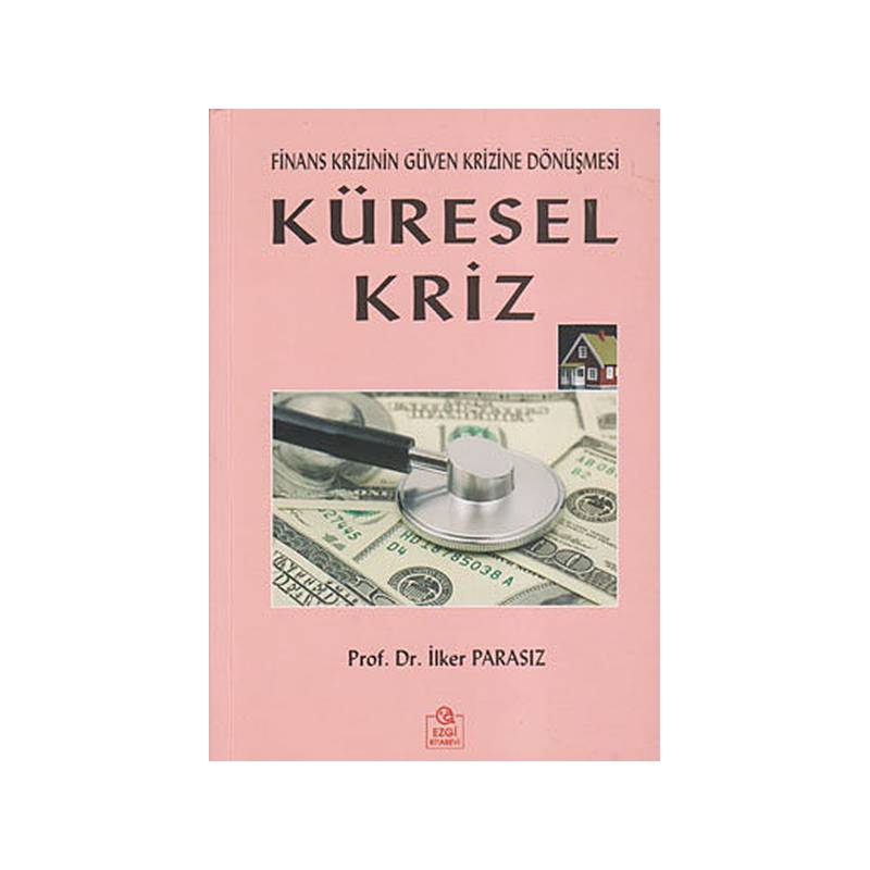 Küresel Kriz Finans Krizinin Güven Krizine Dönüşmesi