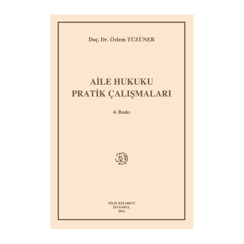 Aile Hukuku Pratik Çalışmaları Aile Hukuku Pratik Çalışmaları