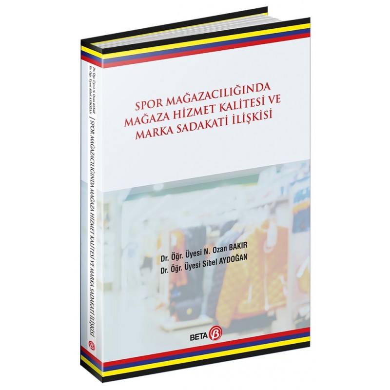 Spor Mağazacılığında Hizmet Kalitesi Ve Marka Sadakati İlişkisi Spor Mağazacılığında Hizmet Kalitesi Ve Marka Sadakati İlişkisi