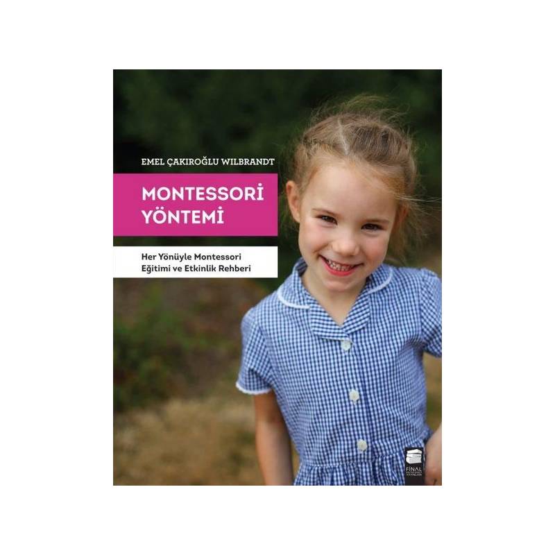 Montessori Yöntemi Her Yönüyle Montessori Eğitimi Ve Etkinlik Rehberi