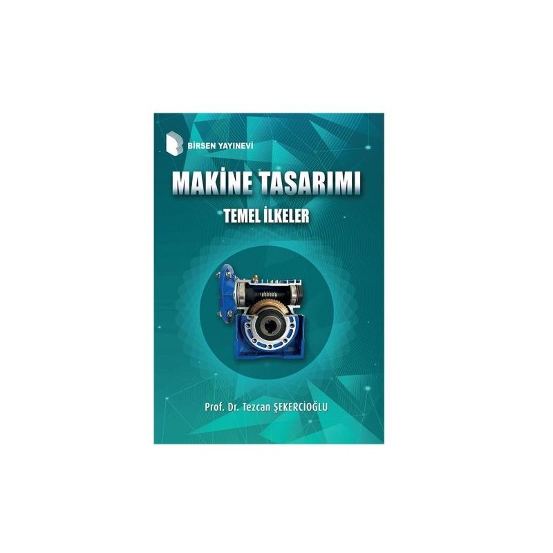 Makine Tasarımı Temel İlkeler