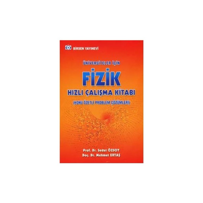 Üniversiteler İçin Fizik Hızlı Çalışma Kitabı Konu Özetli Problem Çözümleri