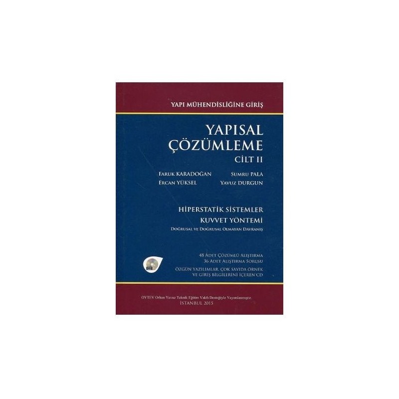 Yapısal Çözümleme Cilt: 2 Hiperastik Sistemler - Kuvvet Yöntemi - Doğrusal Ve Doğrusal Olmayan Davranış Yapısal Çözümleme Cilt: 2 Hiperastik Sistemler - Kuvvet Yöntemi - Doğrusal Ve Doğrusal Olmayan Davranış