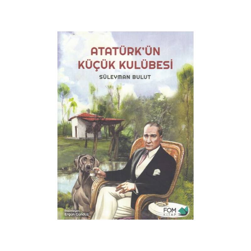 Atatürk'ün Küçük Kulübesi