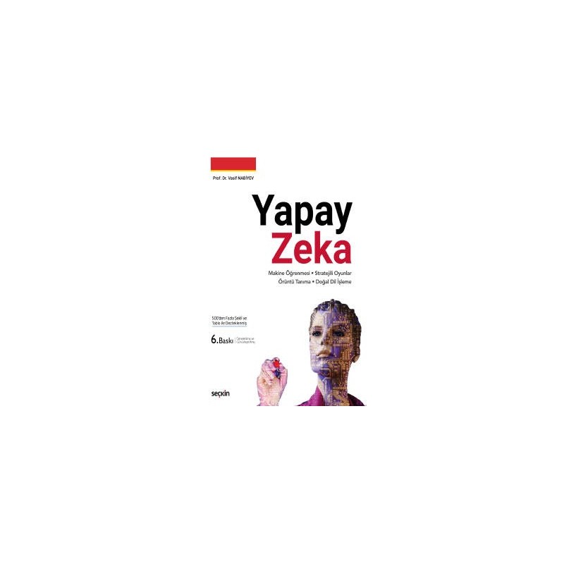 Yapay Zeka Derin Öğrenme – Stratejili Oyunlar Örüntü Tanıma – Doğal Dil İşleme Yapay Zeka Derin Öğrenme – Stratejili Oyunlar Örüntü Tanıma – Doğal Dil İşleme