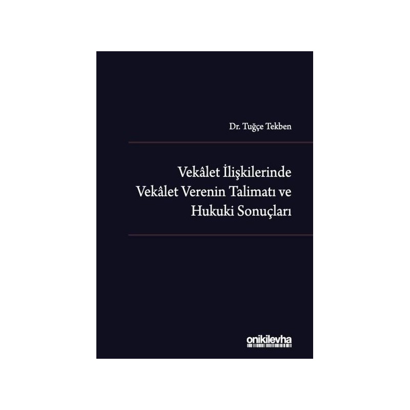 Vekalet İlişkilerinde Vekalet Verenin Talimatı Ve Hukuki Sonuçları