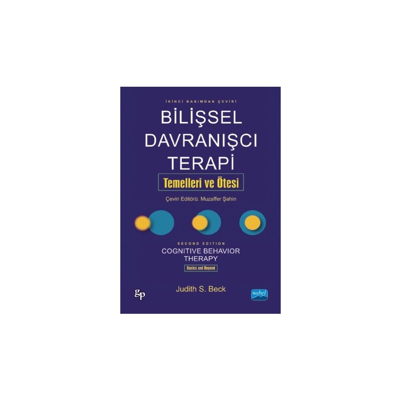 Bilişsel Davranişçi Terapi: Temelleri Ve Ötesi - Cognitive Behavior Therapy: Basics And Beyond